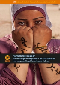&ldquo;To protect her honour&rdquo;: Child marriage in emergencies &ndash; the fatal confusion between protecting girls and sexual violence