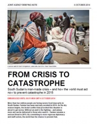 From crisis to catastrophe: South Sudan&rsquo;s man-made crisis &ndash; and how the world must act now to prevent catastrophe in 2015