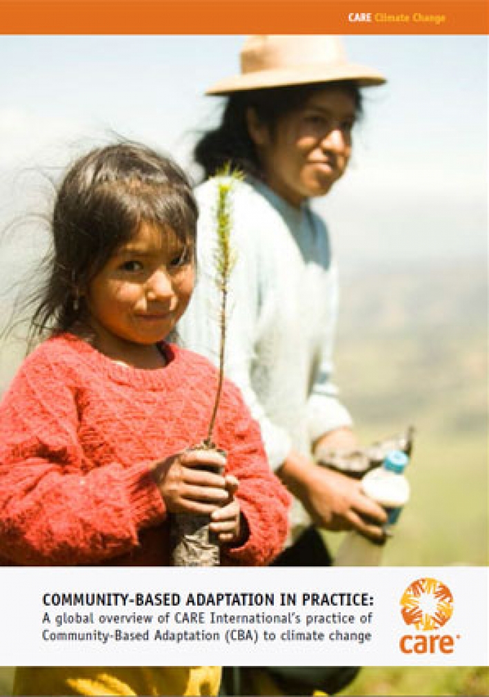 Community-Based Adaptation in practice: A global overview of CARE&rsquo;s practice of Community-Based Adaptation (CBA) to climate change